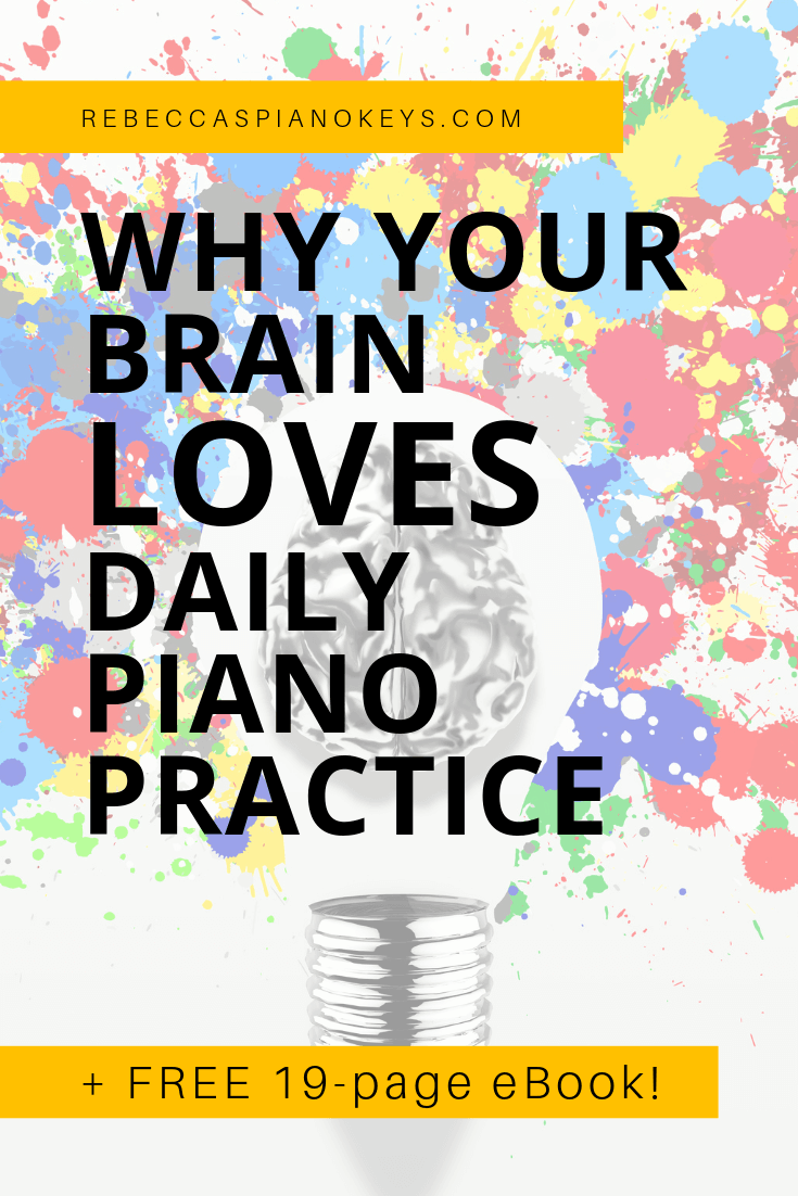 Why Your Brain Loves Daily Piano Practice | Rebecca's Piano Keys