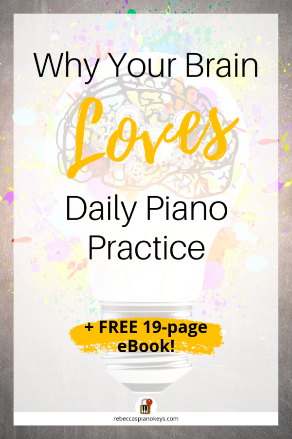 Why Your Brain Loves Daily Piano Practice | Rebecca's Piano Keys