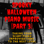 watch this free video tutorial and start taking your scary piano improvisations to the next level!