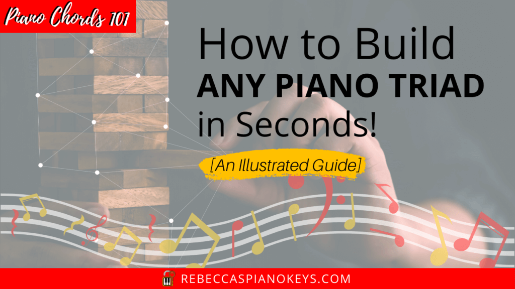 how to build any piano triad in seconds! [illustrated guide]