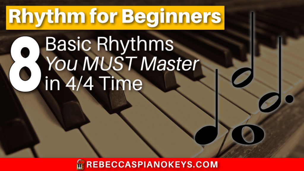 Rhythm for Beginners: 8 Basic Rhythms in 4/4 Time