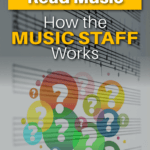 Learn to Read Music: How the Music Staff Works