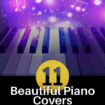 11 Beautiful Piano Covers of Popular Songs from 2020