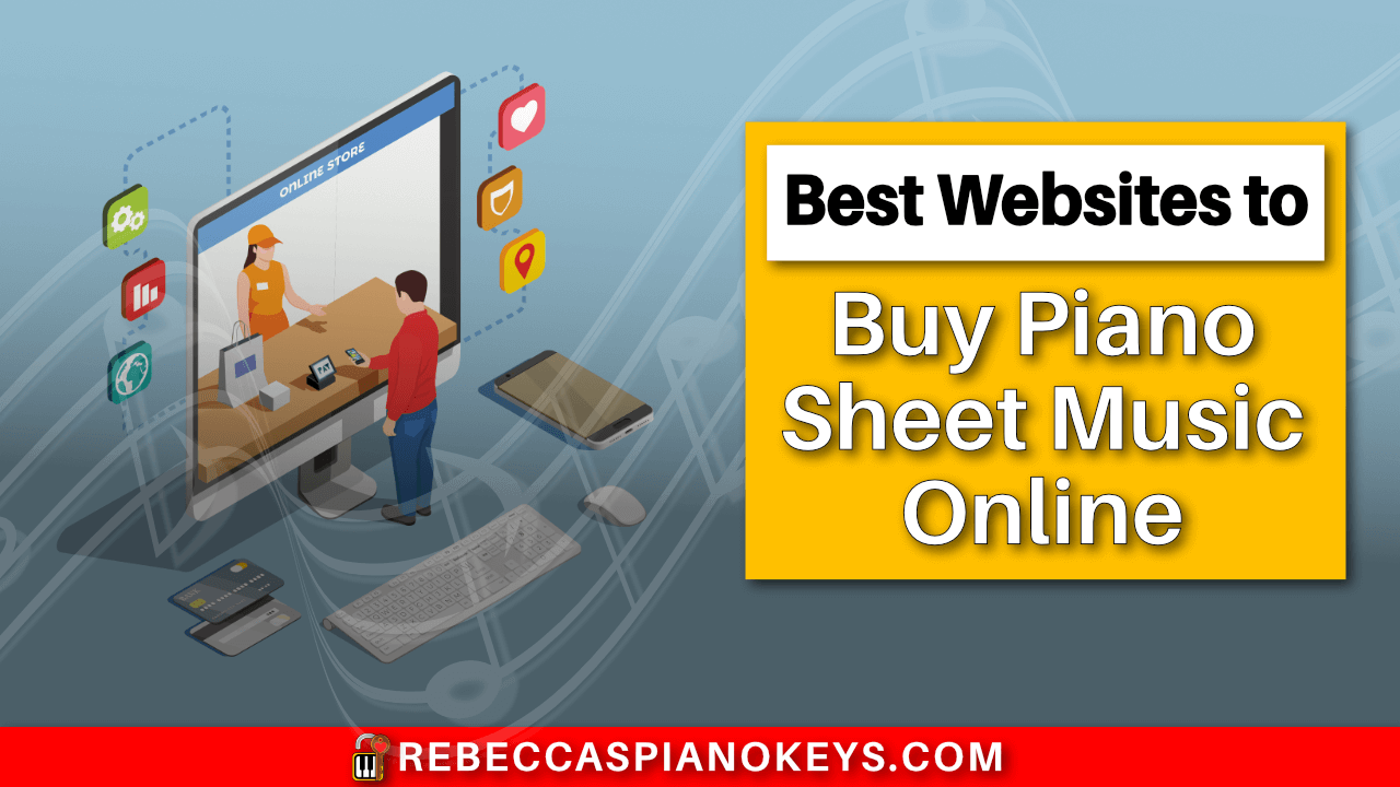 Desviación acoplador ganador Best Websites to Buy Piano Sheet Music Online! [2023 ] | Rebecca's Piano  Keys