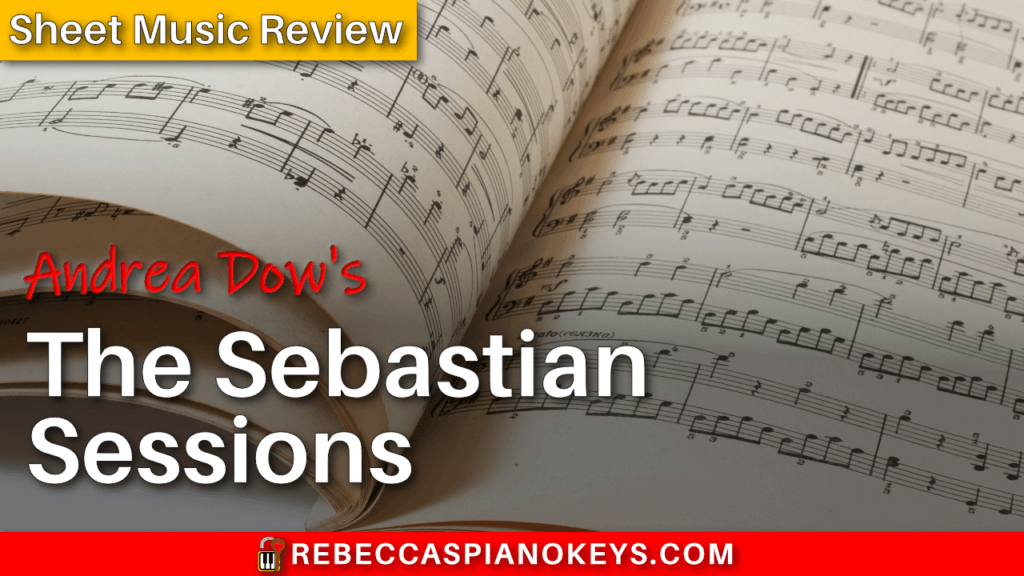 Andrea Dow's The Sebastian Sessions [Sheet Music Review]